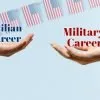 hands holding text that says "civilian career" and "military career", illustrating a comparison between pay and benefits