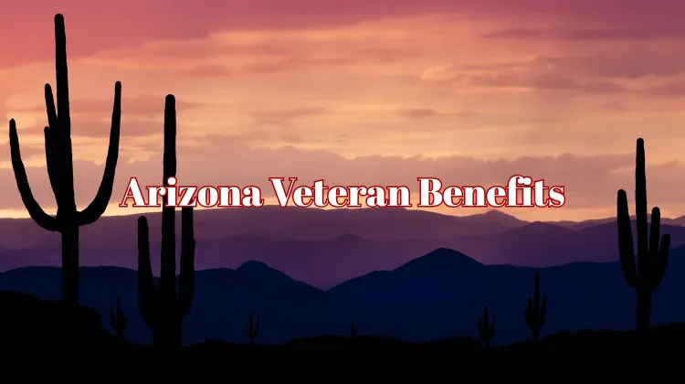 Arizona Veteran Benefits Guide to programs
