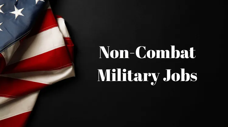 Non-combat military jobs and support careers in 2026
